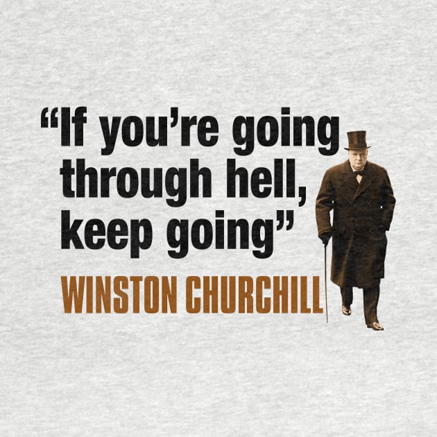 Winston Churchill Quotes: If You’re Going Through Hell, Keep Going by PLAYDIGITAL2020